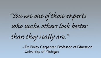 "You are one of those experts who make others look better than they really are." (CLIENT TESTIMONIAL)